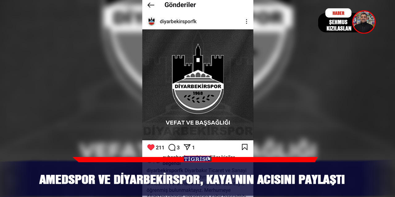 Amedspor ve Diyarbekirspor, Kaya’nın acısını paylaştı