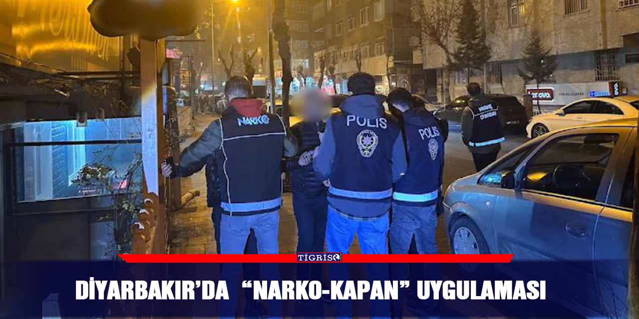 VİDEO - Diyarbakır’da  “narko-kapan” uygulaması