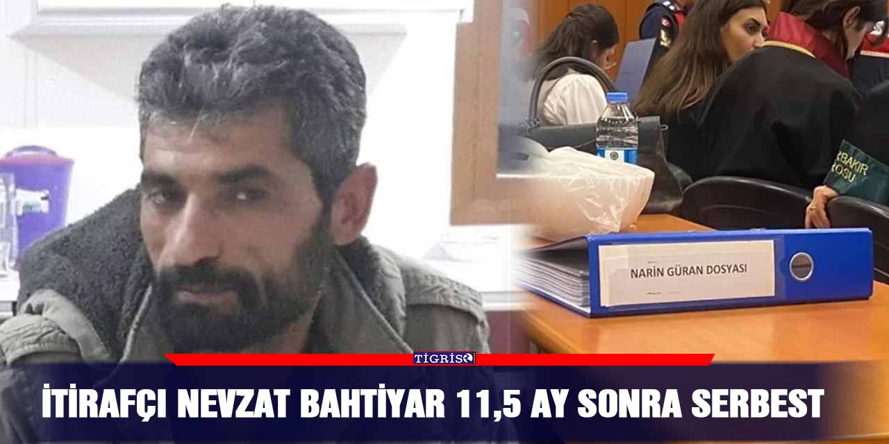 İtirafçı Nevzat Bahtiyar 11,5 ay sonra serbest