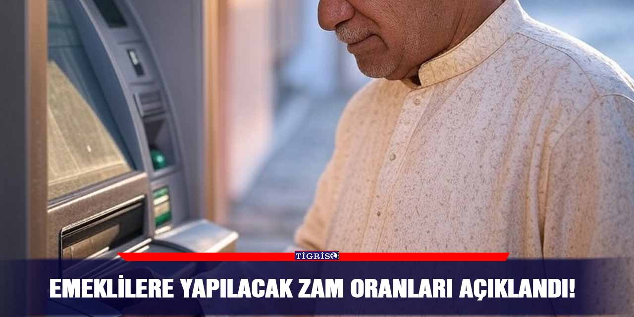 Emeklilere yapılacak zam oranları açıklandı!