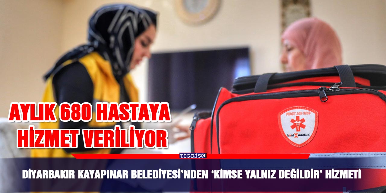 Diyarbakır Kayapınar Belediyesi’nden ‘kimse yalnız değildir’ hizmeti