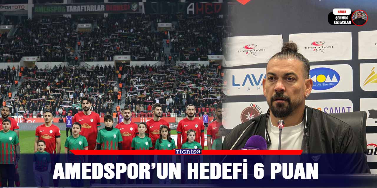 Amedspor’un hedefi 6 puan