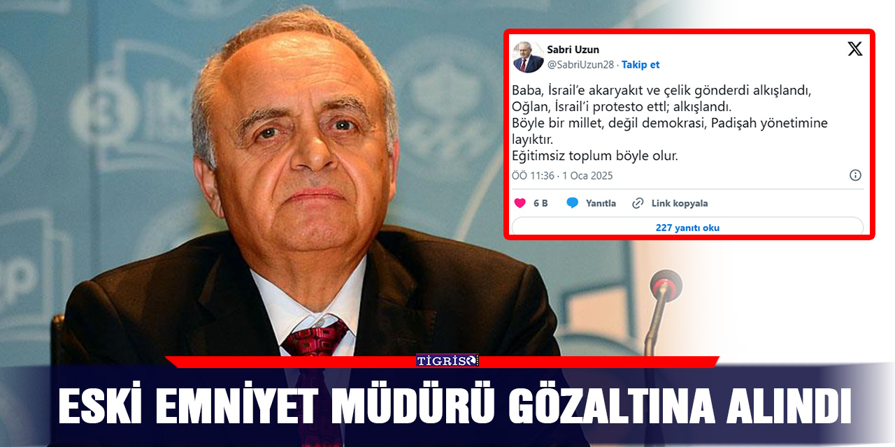 Eski emniyet müdürü gözaltına alındı