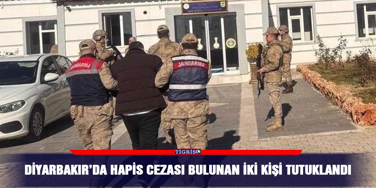 Diyarbakır’da hapis cezası bulunan iki kişi tutuklandı