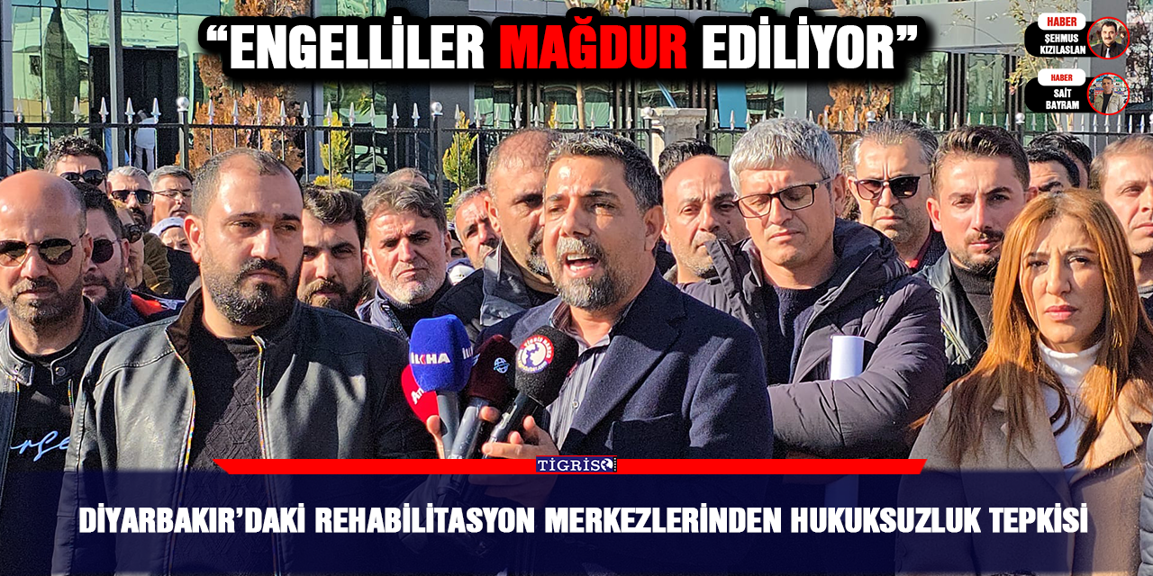 VİDEO - Diyarbakır’daki Rehabilitasyon Merkezlerinden hukuksuzluk tepkisi