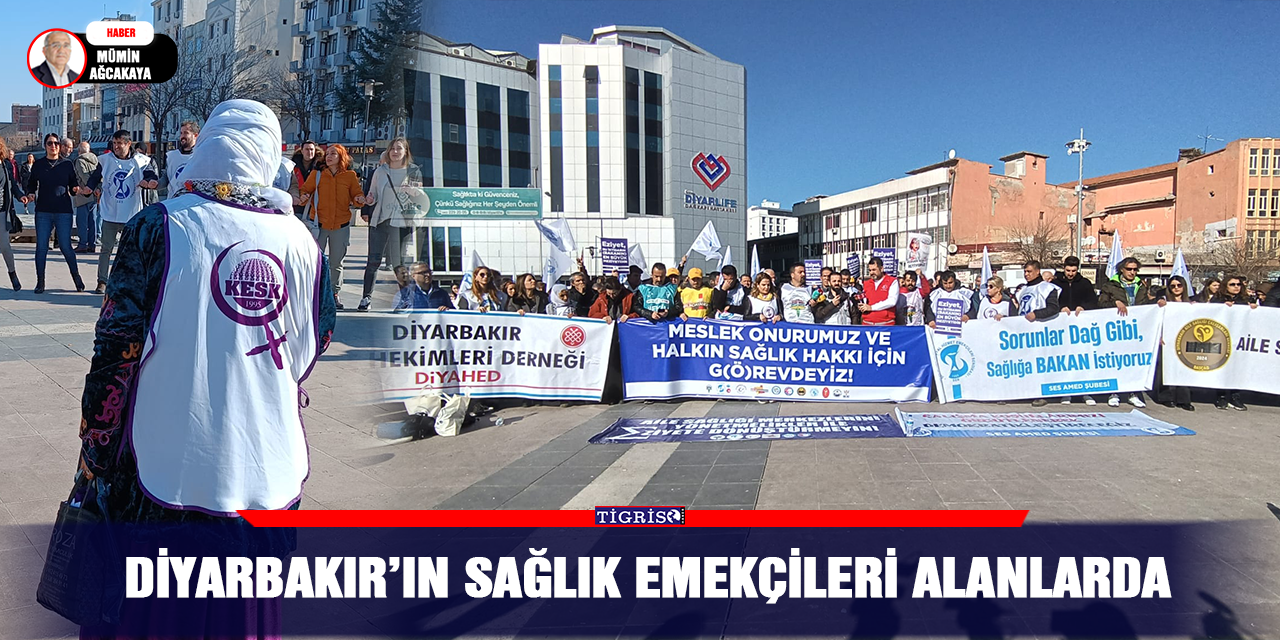 Diyarbakır’ın sağlık emekçileri alanlarda