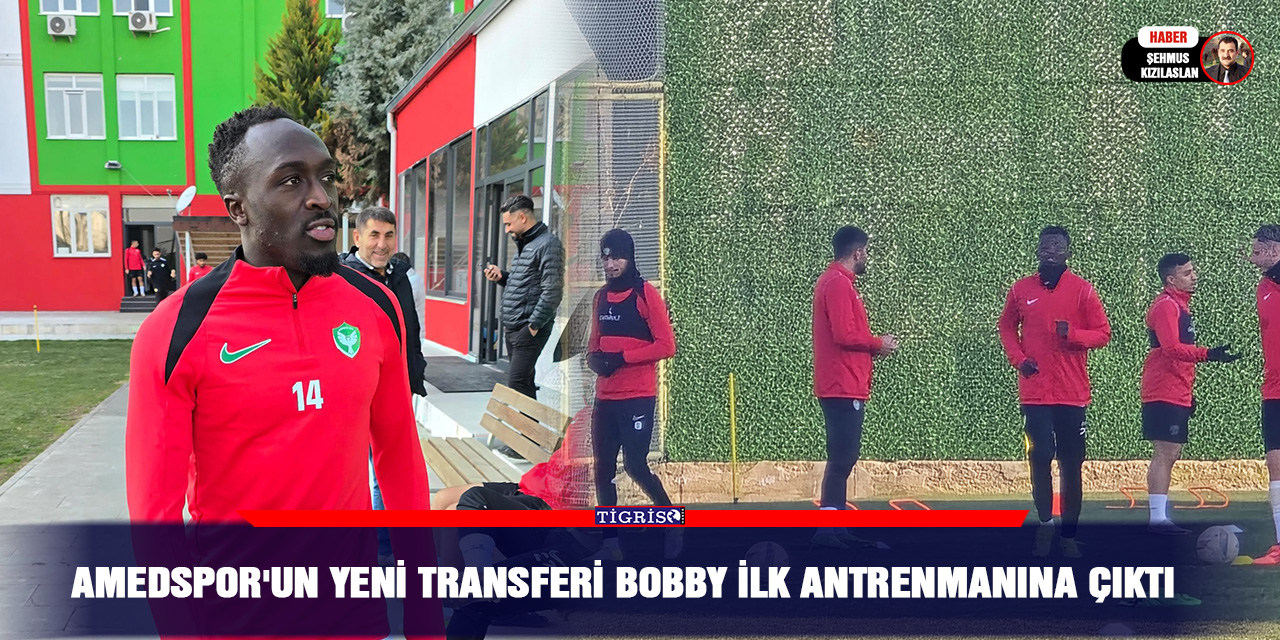 Amedspor'un yeni transferi Bobby ilk antrenmanına çıktı