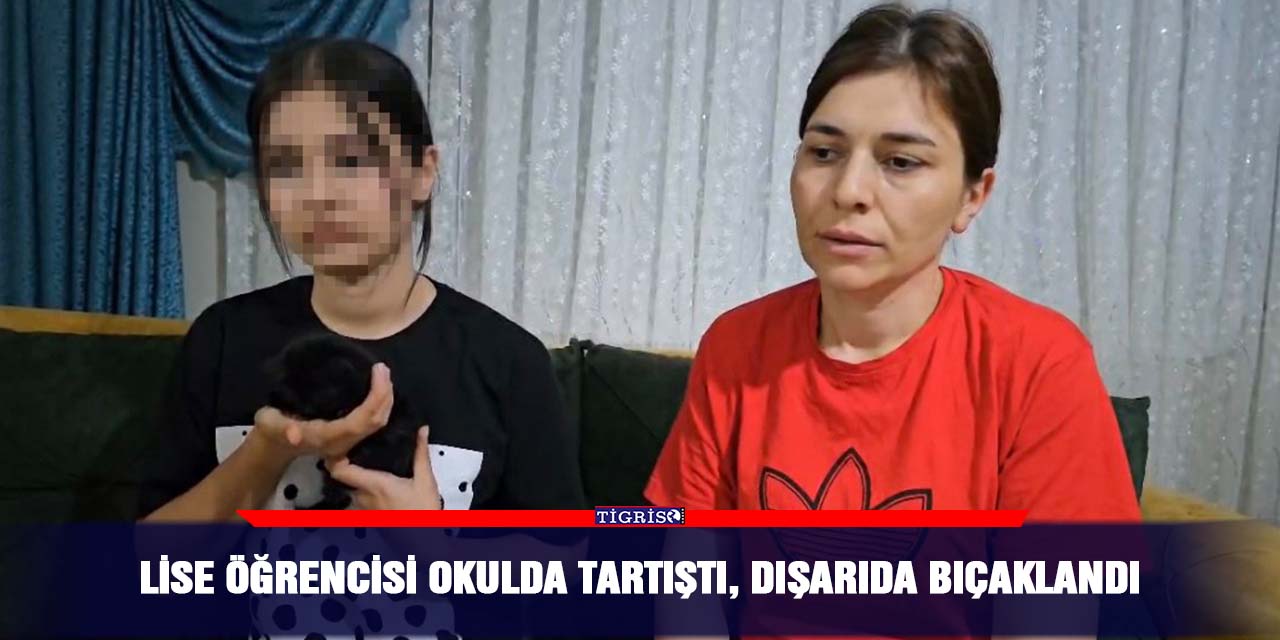 Lise öğrencisi okulda tartıştı, dışarıda bıçaklandı