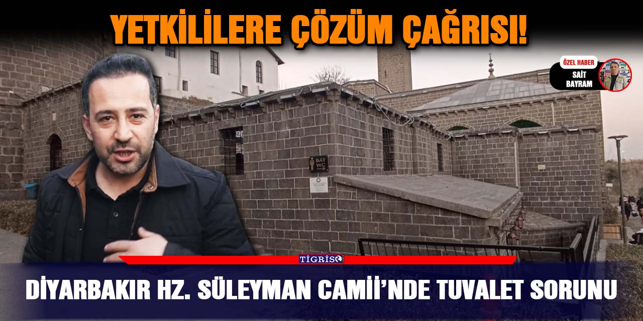 Diyarbakır Hz. Süleyman Camii’nde tuvalet sorunu