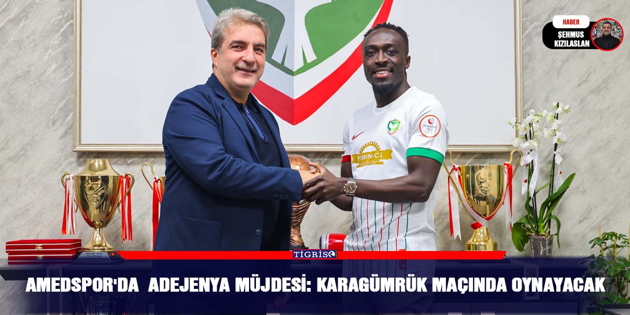 Amedspor'da  Adejenya müjdesi: Karagümrük maçında oynayacak