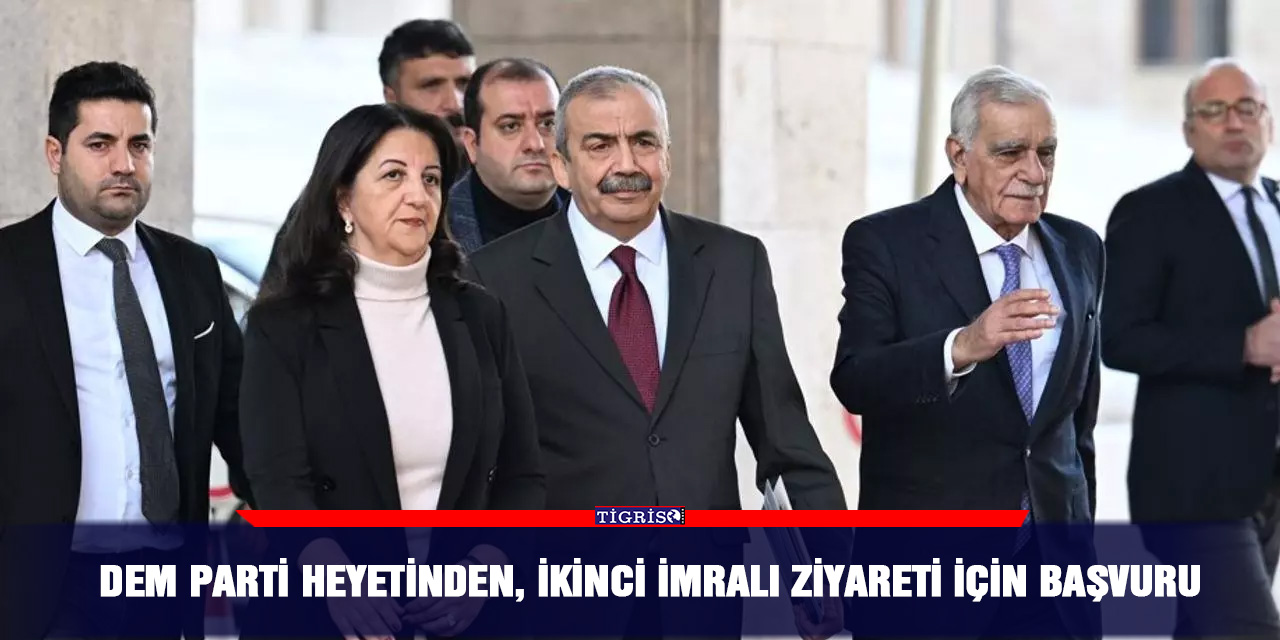 DEM Parti heyetinden, ikinci İmralı ziyareti için başvuru