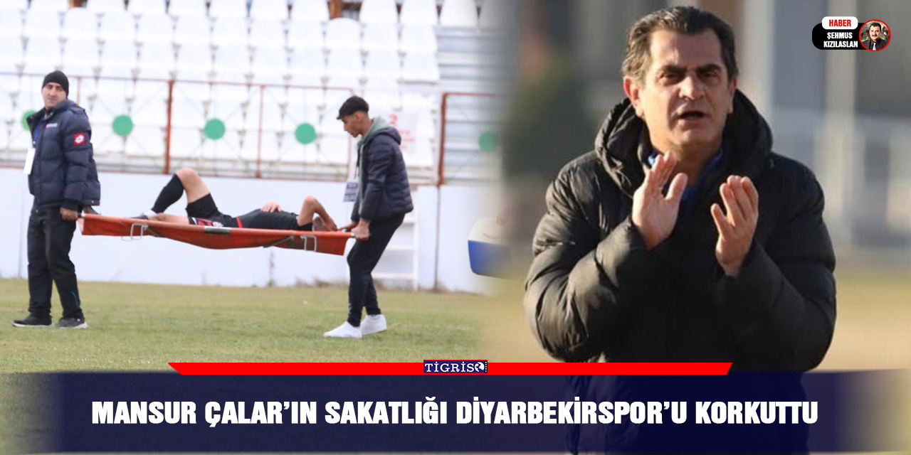 Mansur Çalar’ın sakatlığı Diyarbekirspor’u korkuttu