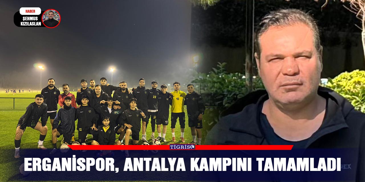 Erganispor, Antalya kampını tamamladı