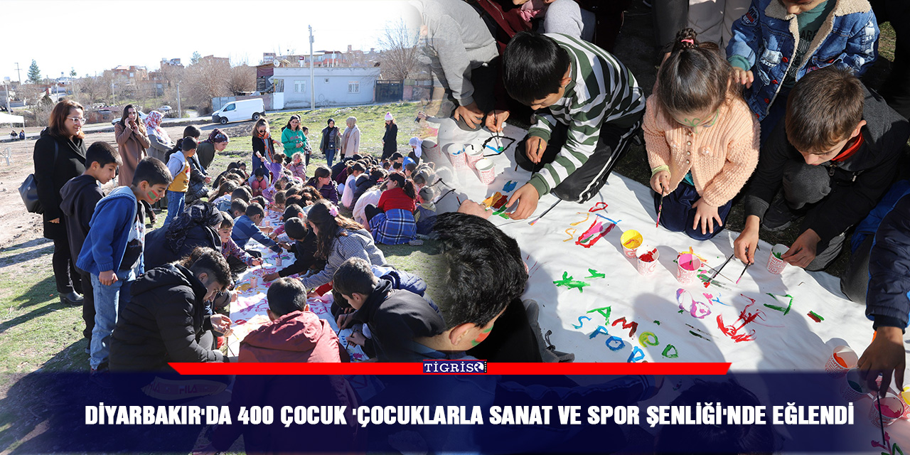 Diyarbakır'da 400 çocuk 'Çocuklarla Sanat ve Spor Şenliği'nde eğlendi