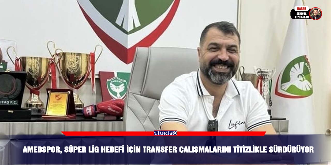 Amedspor, Süper Lig hedefi için transfer çalışmalarını titizlikle sürdürüyor