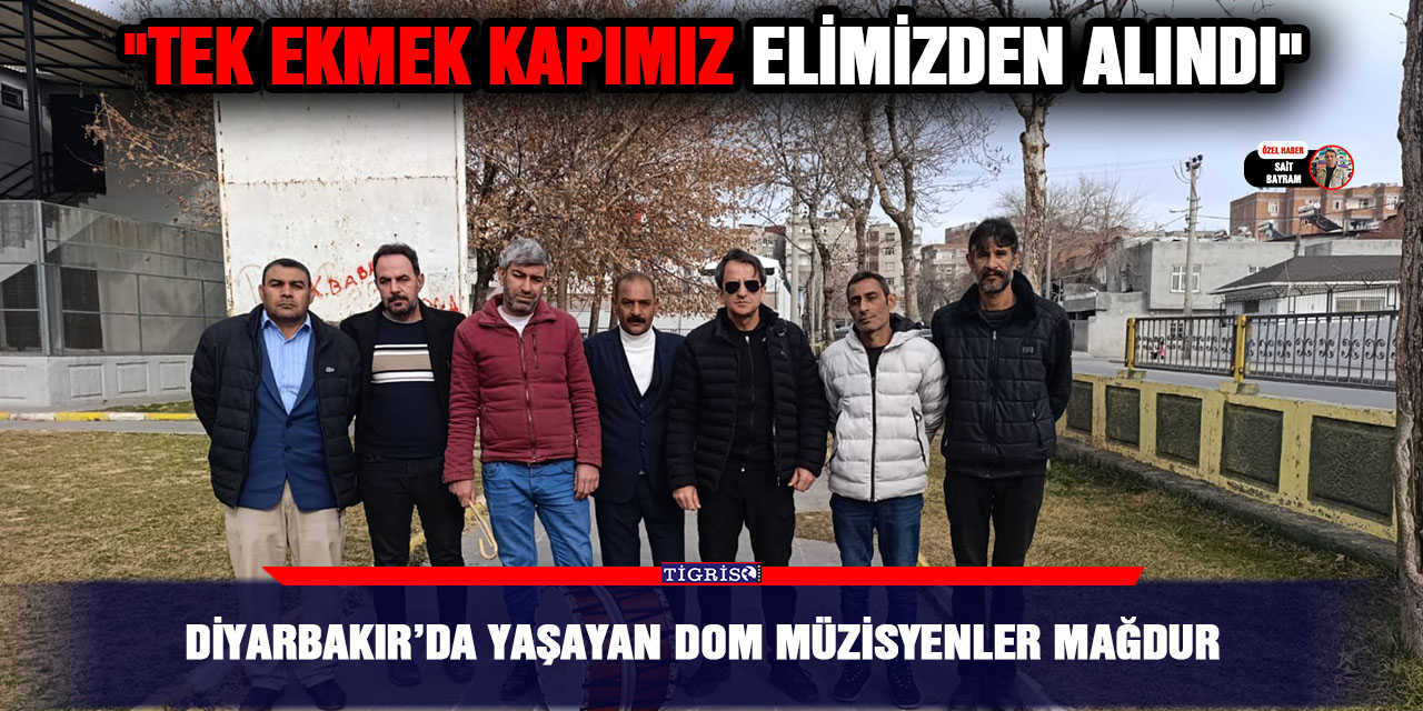 VİDEO - Diyarbakır’da yaşayan Dom müzisyenler mağdur: "Tek ekmek kapımız elimizden alındı"