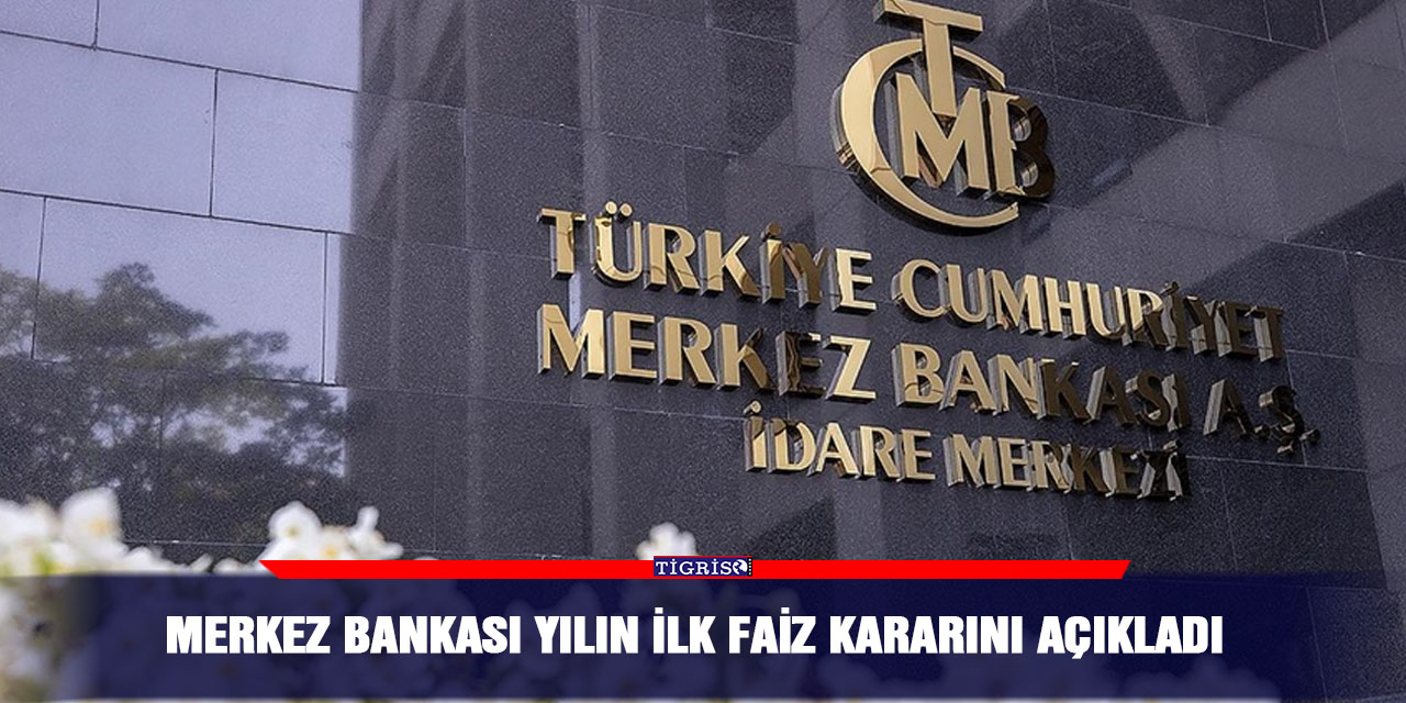 Merkez Bankası Yılın İlk Faiz Kararını Açıkladı