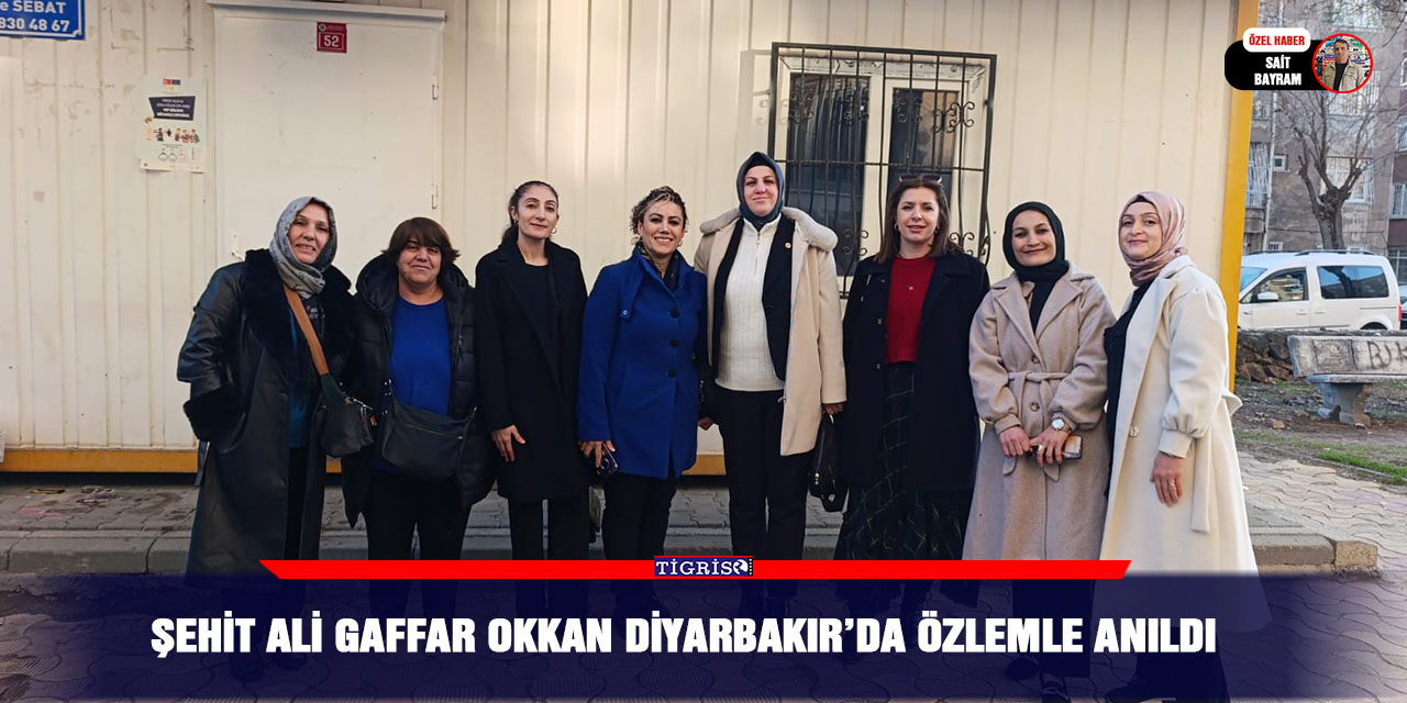 Şehit Ali Gaffar Okkan Diyarbakır’da özlemle anıldı