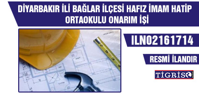 DİYARBAKIR İLİ BAĞLAR İLÇESİ HAFIZ İMAM HATİP ORTAOKULU ONARIM İŞİ