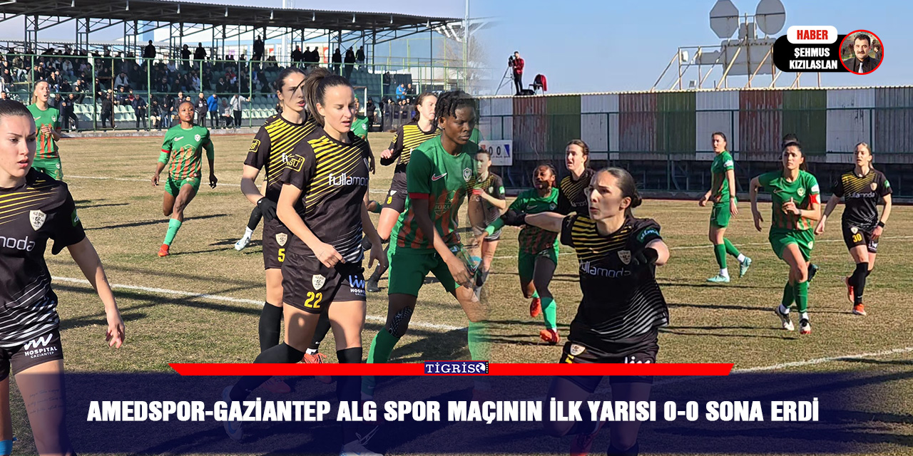 Amedspor-Gaziantep ALG Spor Maçının İlk Yarısı 0-0 Sona Erdi