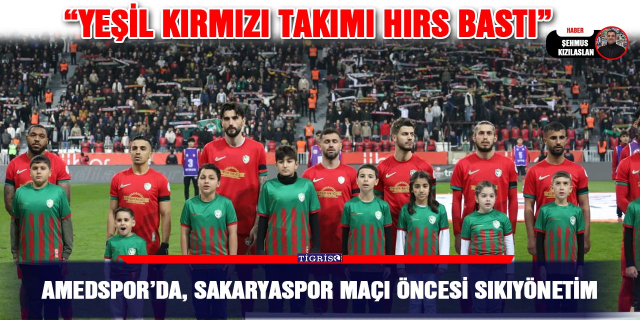 Amedspor’da, Sakaryaspor maçı öncesi sıkıyönetim