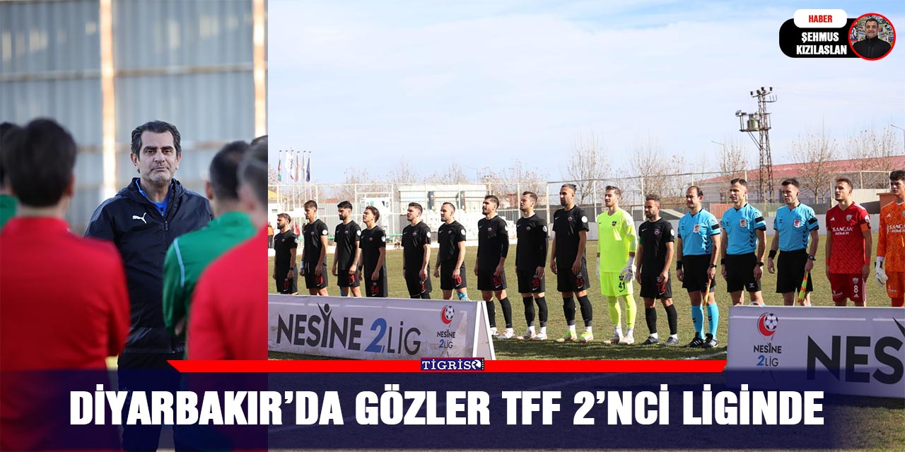 Diyarbakır’da gözler TFF 2’nci Liginde