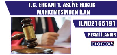 T.C. ERGANİ 1. ASLİYE HUKUK MAHKEMESİNDEN İLAN