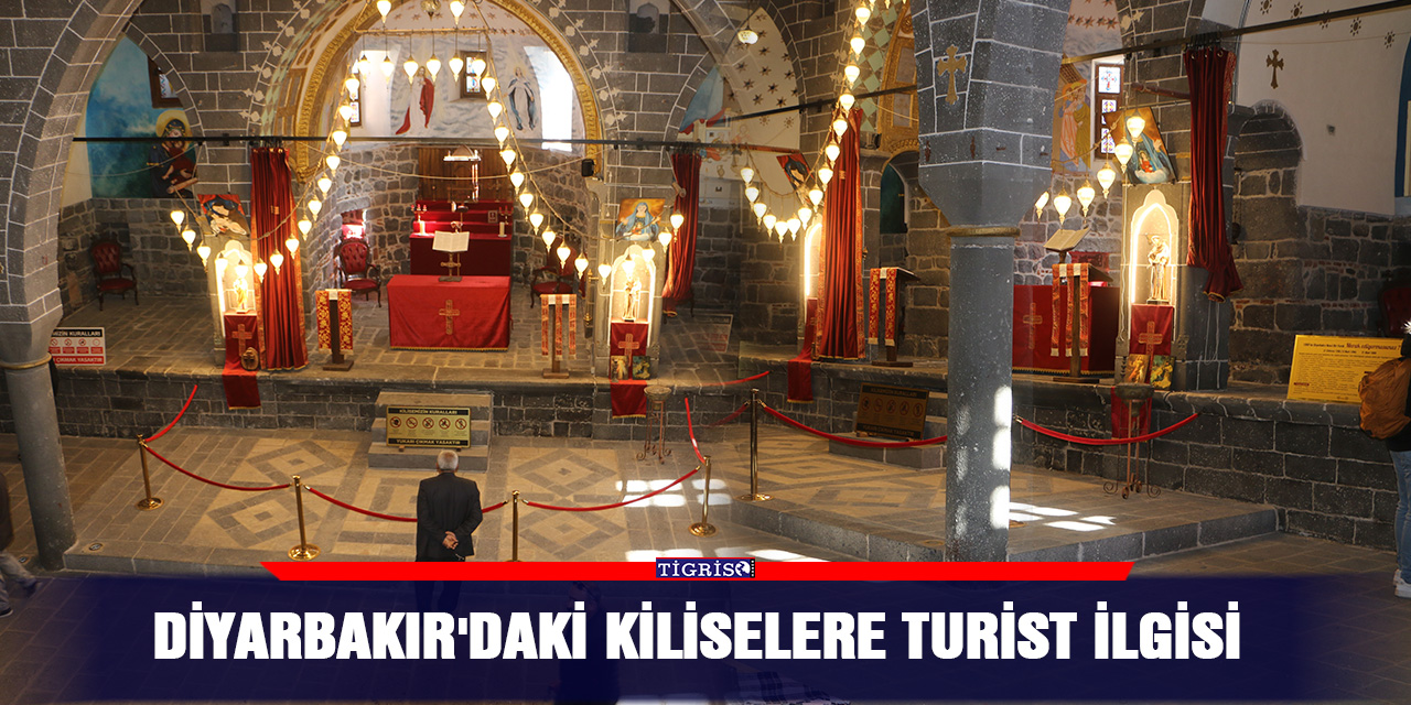 Diyarbakır'daki kiliselere turist ilgisi