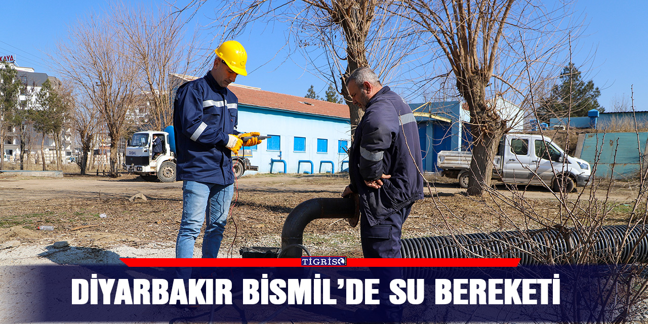 Diyarbakır Bismil’de su bereketi