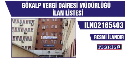 GÖKALP VERGİ DAİRESİ MÜDÜRLÜĞÜ İLAN LİSTESİ