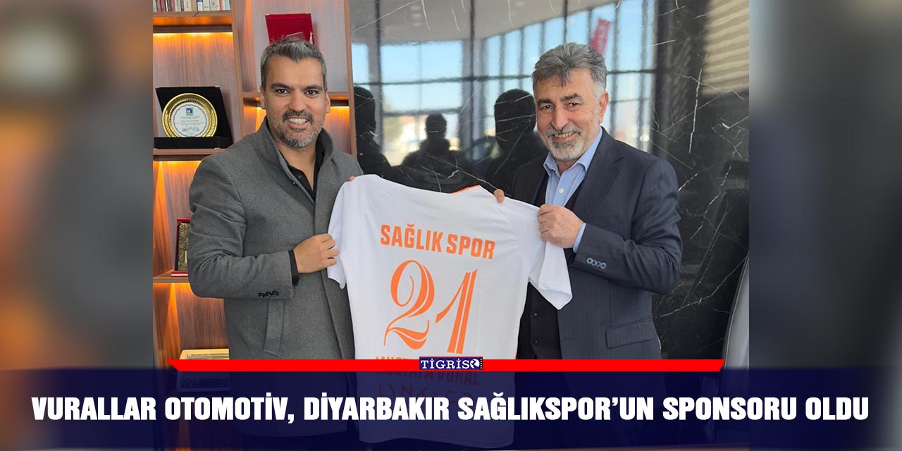 Vurallar Otomotiv, Diyarbakır Sağlıkspor’un Sponsoru Oldu