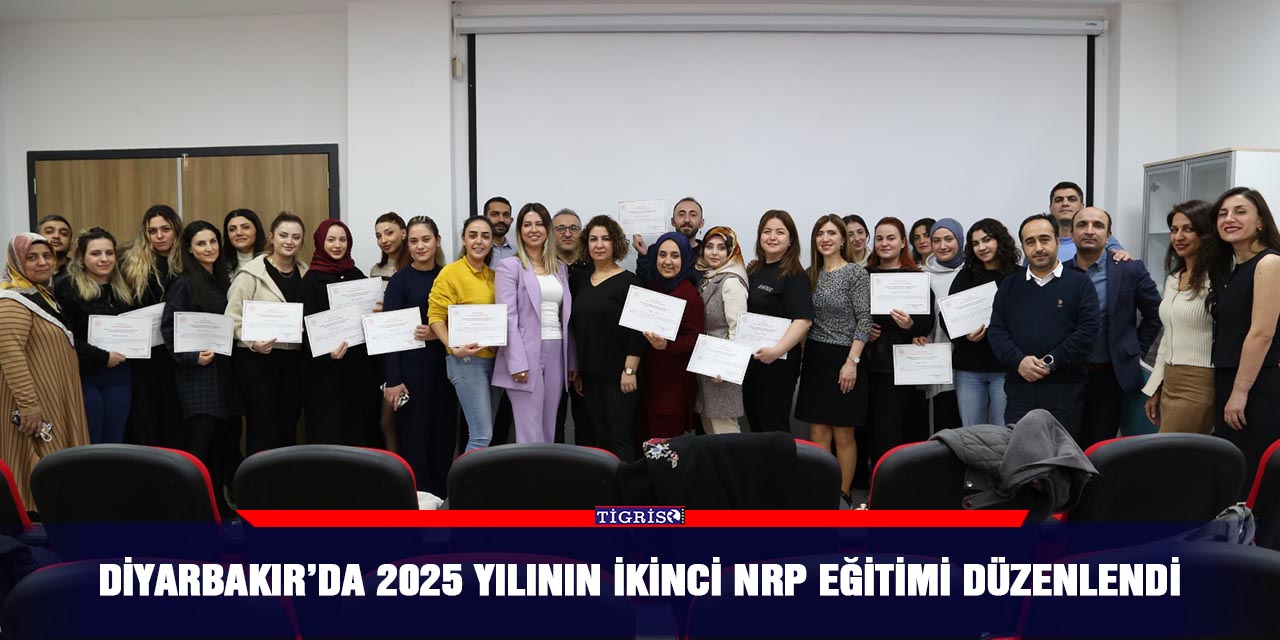 Diyarbakır’da 2025 Yılının İkinci NRP Eğitimi Düzenlendi