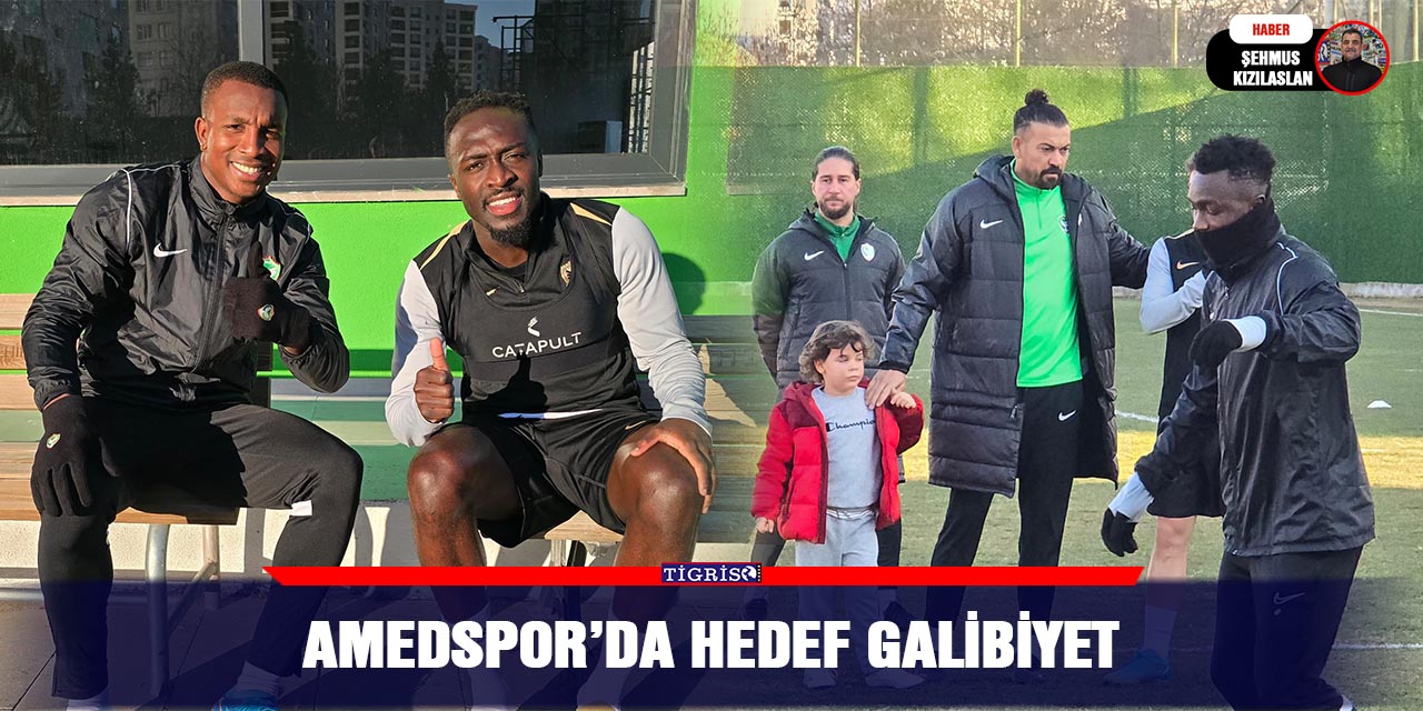 Amedspor’da hedef galibiyet