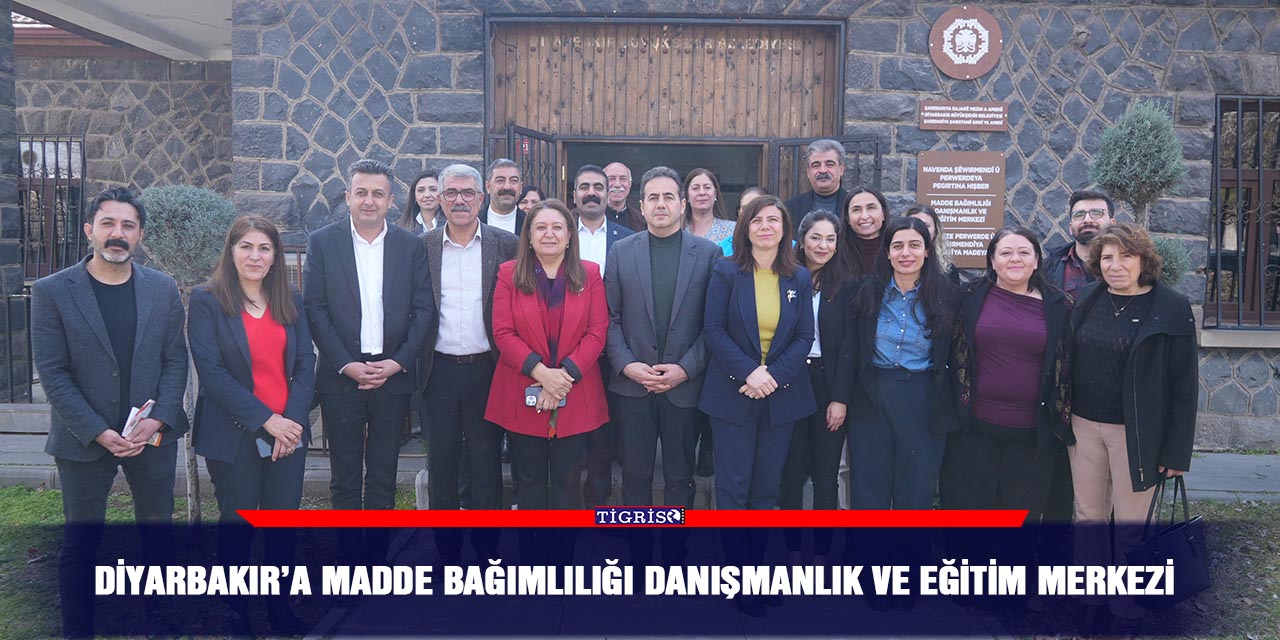 Diyarbakır’a Madde Bağımlılığı Danışmanlık ve Eğitim Merkezi