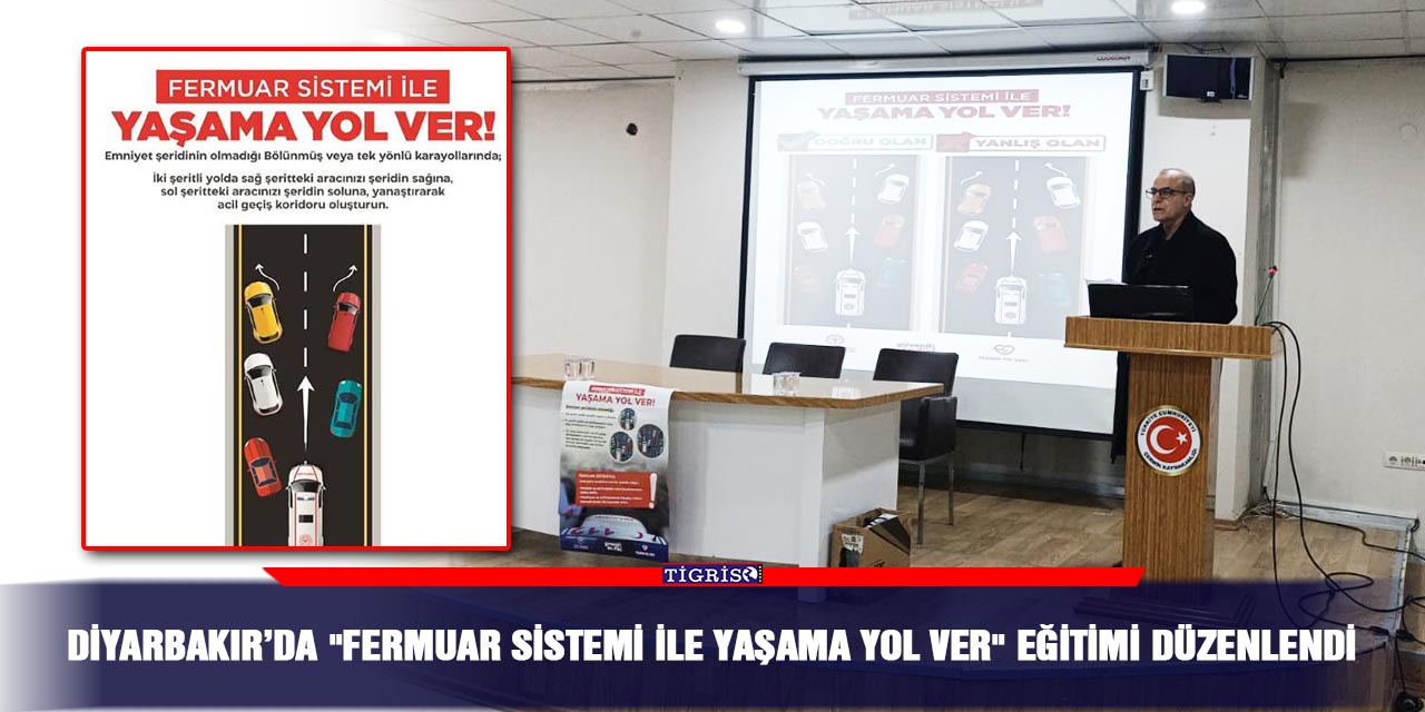 Diyarbakır’da "Fermuar Sistemi ile Yaşama Yol Ver" eğitimi düzenlendi