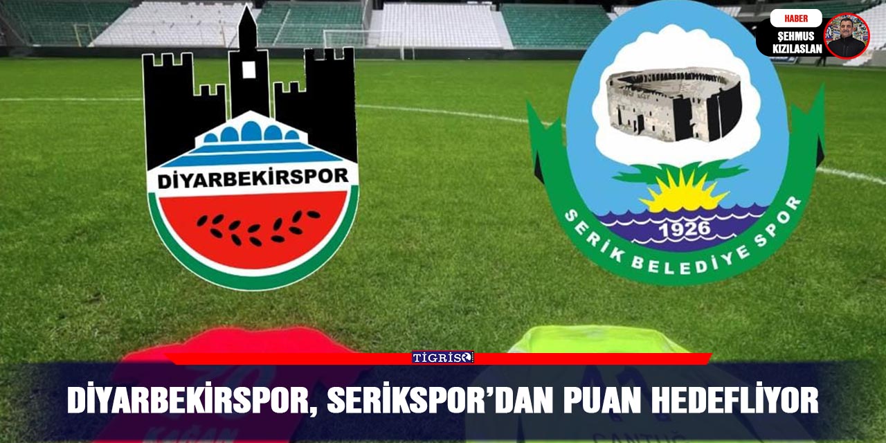 Diyarbekirspor, Serikspor’dan puan hedefliyor