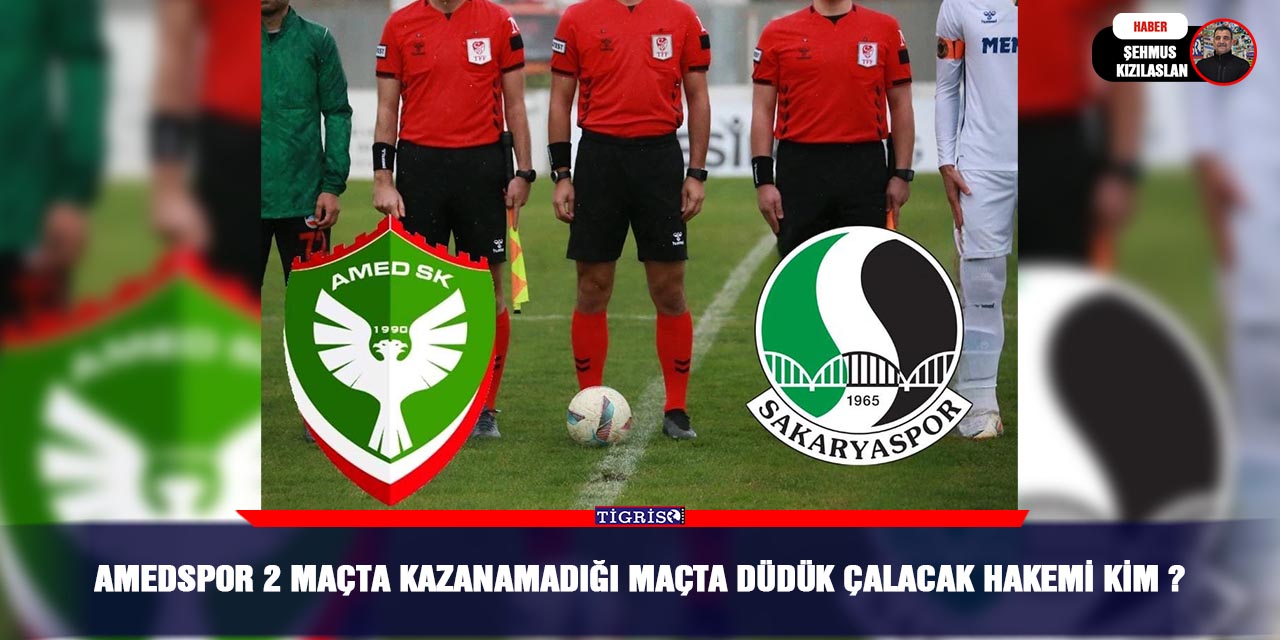 Amedspor 2 maçta kazanamadığı maçta düdük çalacak hakemi kim ?