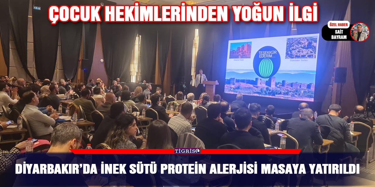 Diyarbakır’da İnek Sütü Protein Alerjisi masaya yatırıldı