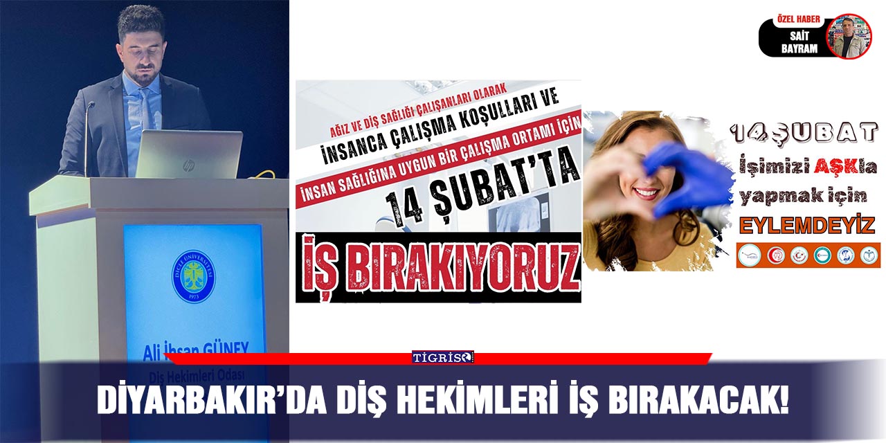 Diyarbakır’da Diş Hekimleri iş bırakacak!