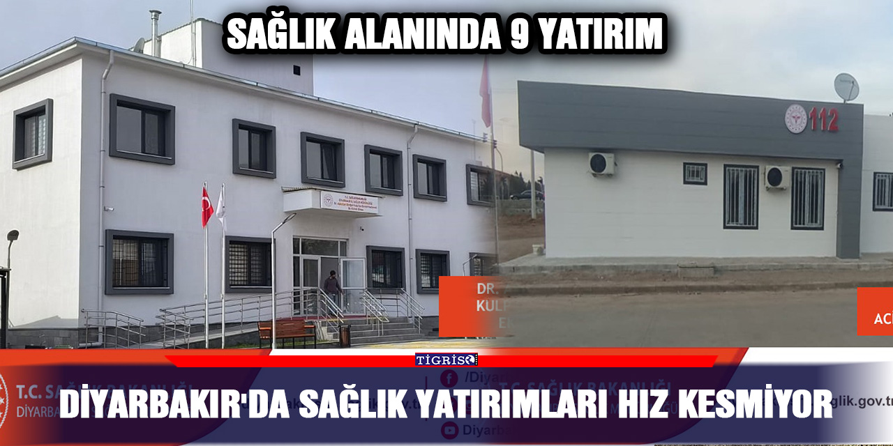 Diyarbakır'da Sağlık Yatırımları Hız Kesmiyor