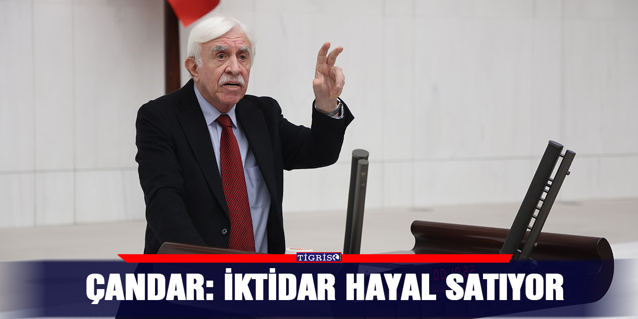 VİDEO - Çandar: İktidar hayal satıyor