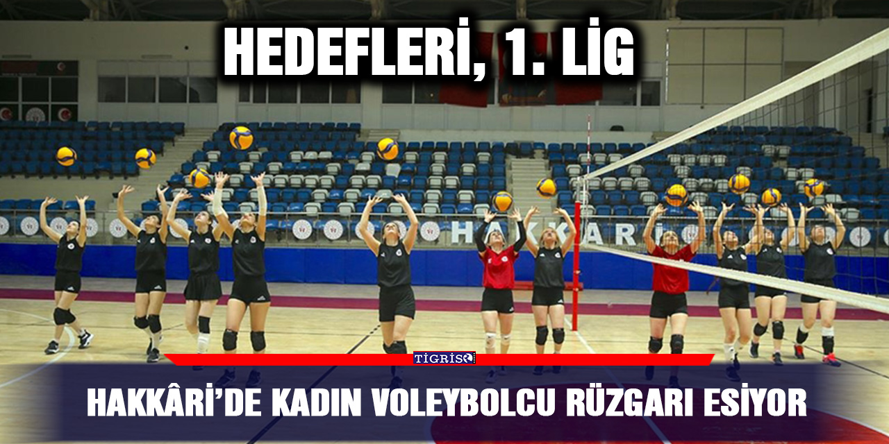 Hakkâri’de kadın voleybolcu rüzgarı esiyor