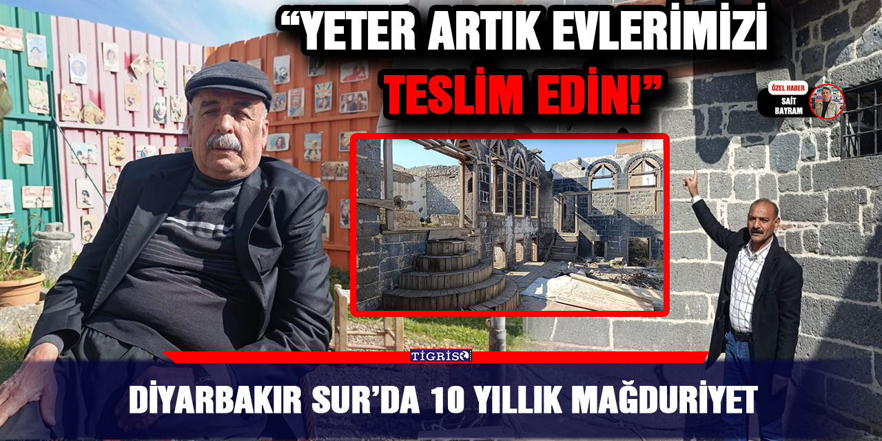 VİDEO - Diyarbakır Sur’da 10 yıllık mağduriyet