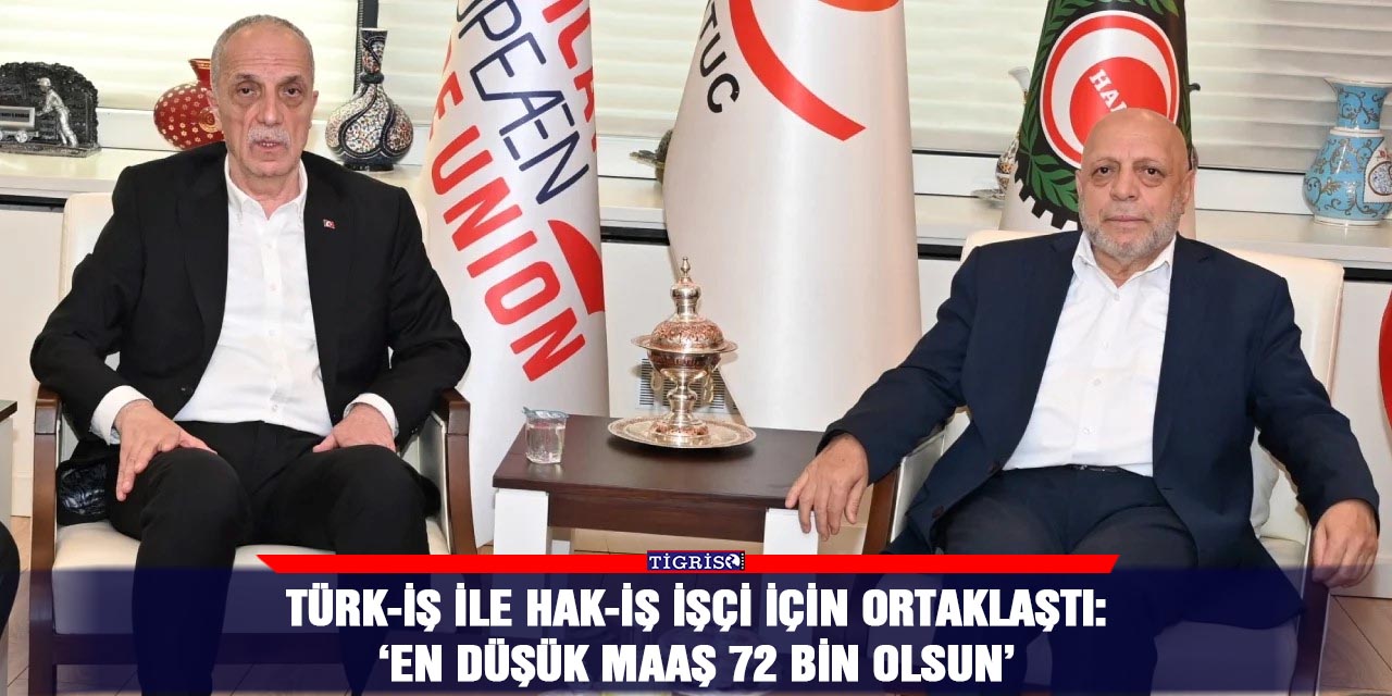 TÜRK-İŞ ile HAK-İŞ işçi için ortaklaştı: