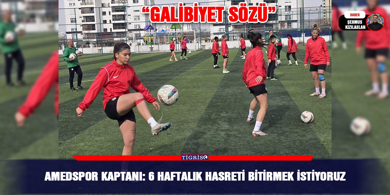 Amedspor Kaptanı: 6 haftalık hasreti bitirmek istiyoruz