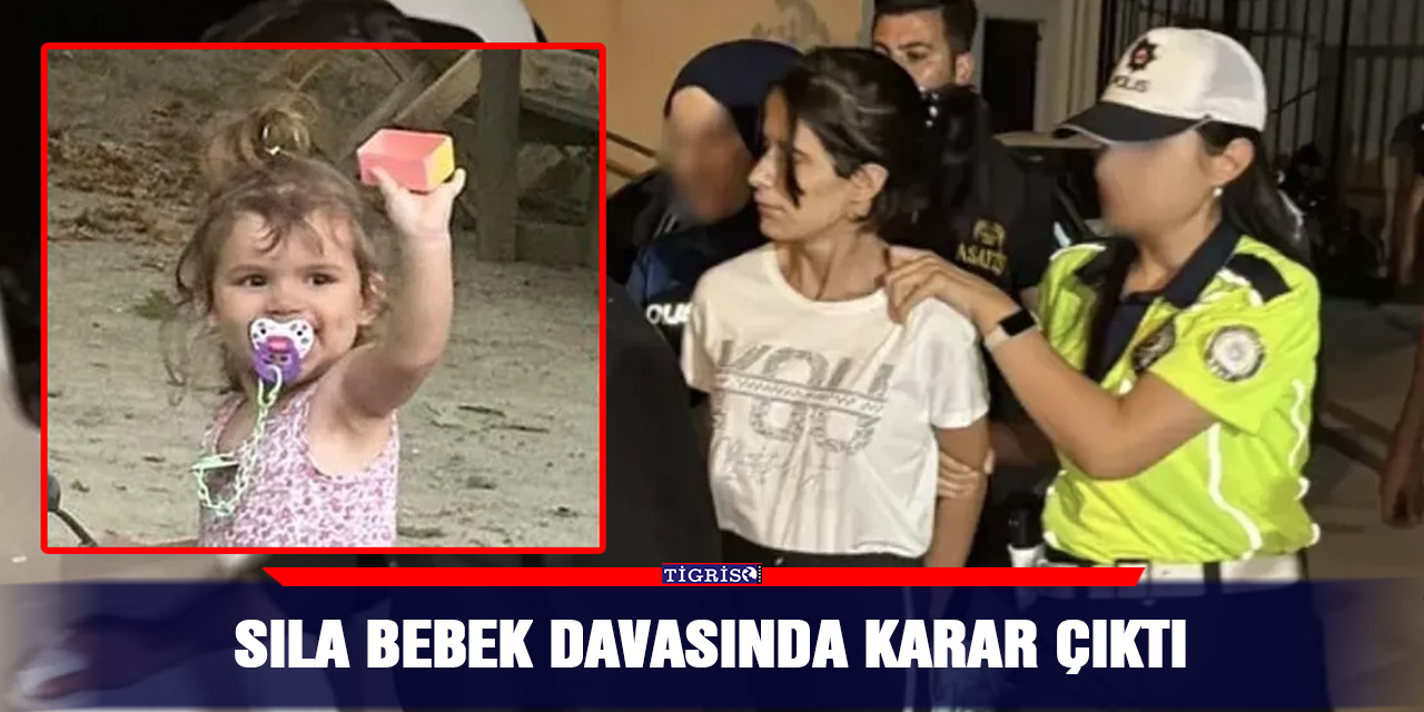 Sıla bebek davasında karar çıktı