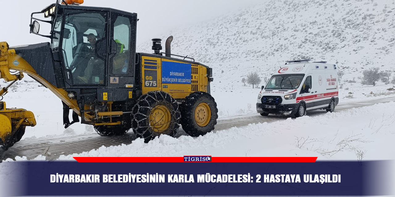 Diyarbakır belediyesinin karla mücadelesi: 2 hastaya ulaşıldı