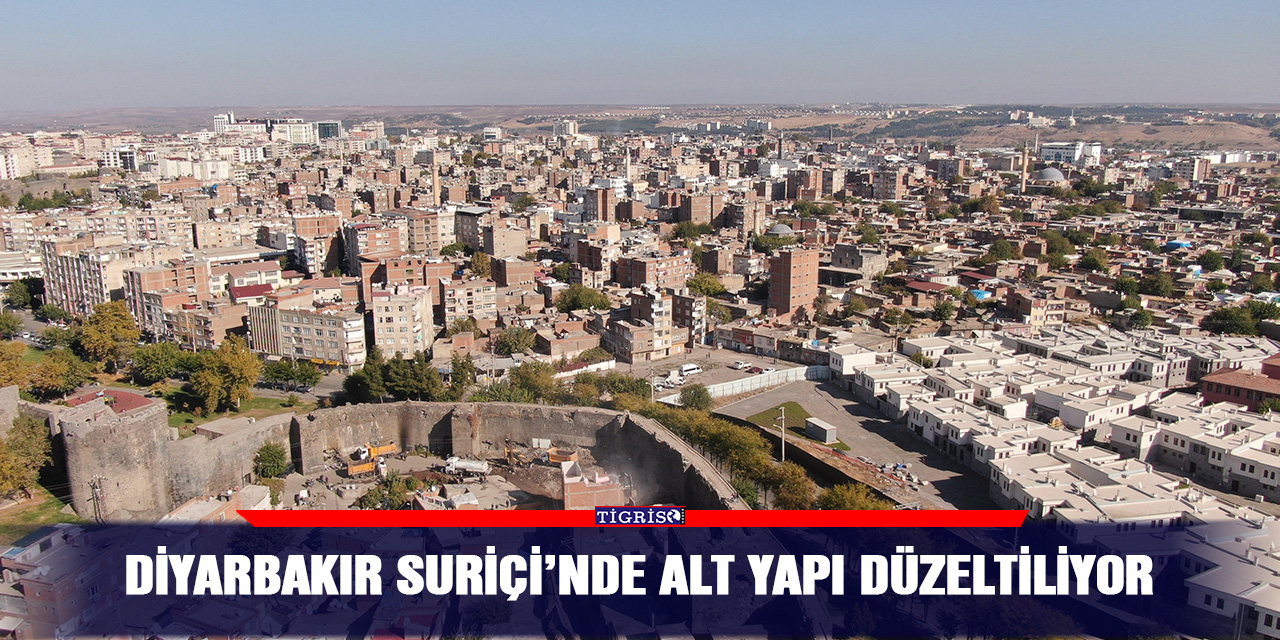 Diyarbakır Suriçi’nde alt yapı düzeltiliyor