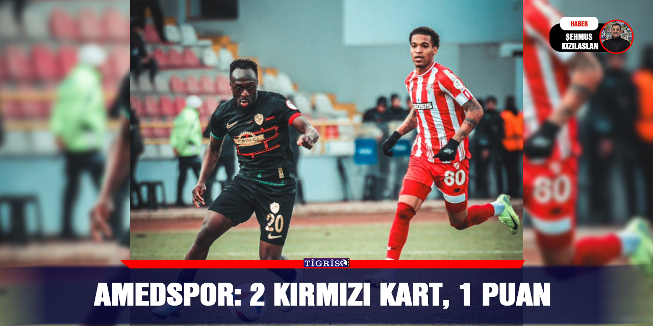 Amedspor: 2 kırmızı kart, 1 puan