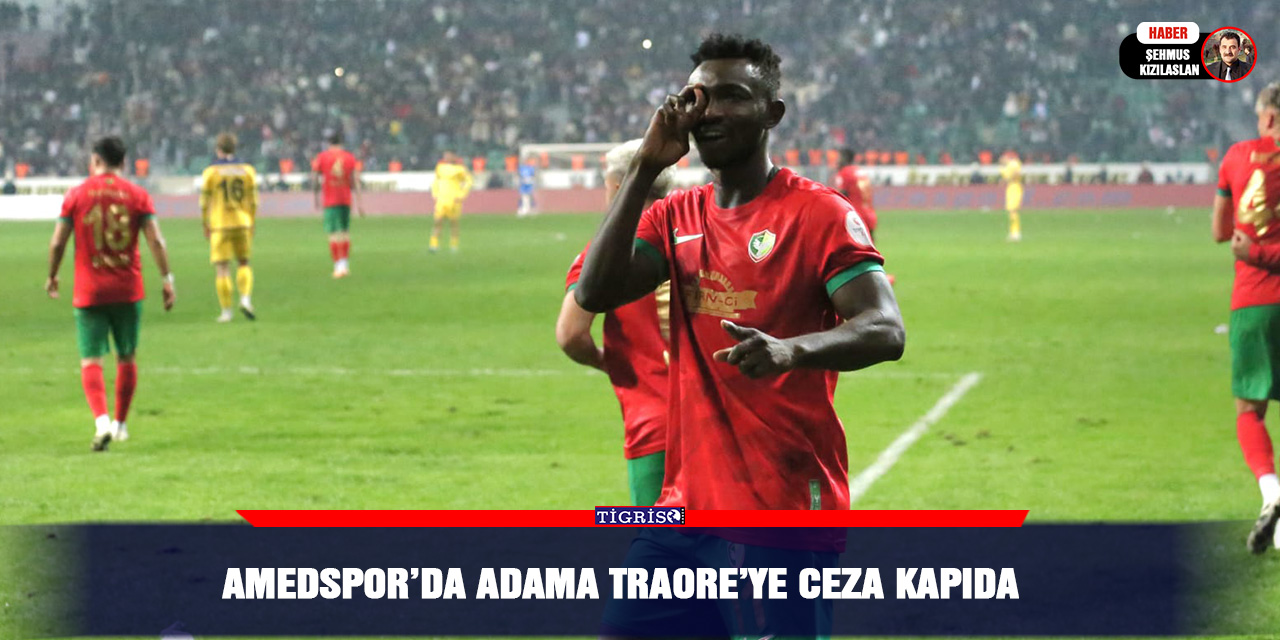 Amedspor’da Adama Traore’ye ceza kapıda